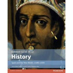 Edexcel GCSE (9-1) History Spain and the `New World', c1490-1555 Student Book