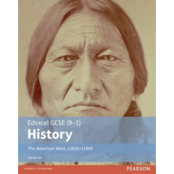Edexcel GCSE (9-1) History The American West, c1835-c1895 Student Book