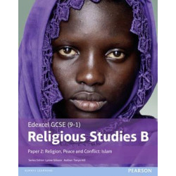Edexcel GCSE (9-1) Religious Studies B Paper 2: Religion, Peace and Conflict - Islam Student Book