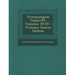 Entomologisk Tidskrift, Volumes 19-20 - Primary Source Edition