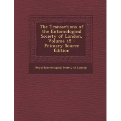 The Transactions of the Entomological Society of London, Volume 45 - Primary Source Edition