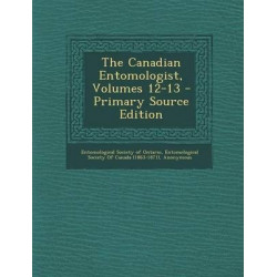 The Canadian Entomologist, Volumes 12-13 - Primary Source Edition