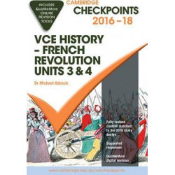 Cambridge Checkpoints VCE History - French Revolution 2016-18 and Quiz Me More