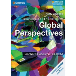 Cambridge IGCSE (R) and O Level Global Perspectives Teacher's Resource CD-ROM