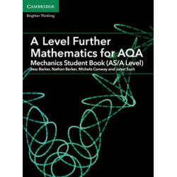 A Level Further Mathematics for AQA Mechanics Student Book (AS/A Level)