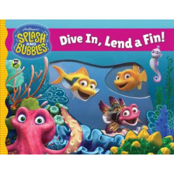 Splash and Bubbles: Dive In, Lend a Fin! (acetate board book)