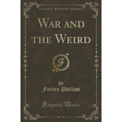 War and the Weird (Classic Reprint)