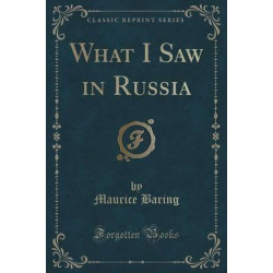 What I Saw in Russia (Classic Reprint)