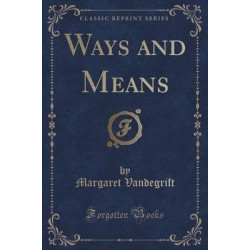 Ways and Means (Classic Reprint)