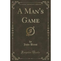 A Man's Game (Classic Reprint)