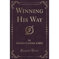 Winning His Way (Classic Reprint)
