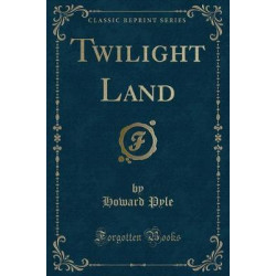 Twilight Land (Classic Reprint)