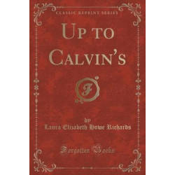 Up to Calvin's (Classic Reprint)