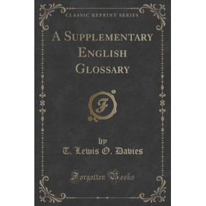 A Supplementary English Glossary (Classic Reprint)