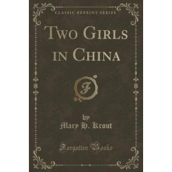 Two Girls in China (Classic Reprint)