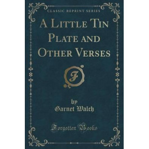 A Little Tin Plate and Other Verses (Classic Reprint)