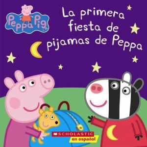 La Primera Fiesta de Pijamas de Peppa (Peppa Pig)