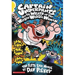 Captain Underpants and the Wrath of the Wicked Wedgie Woman COLOUR
