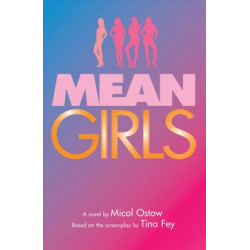 Mean Girls: A Novel