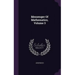 Messenger of Mathematics, Volume 3