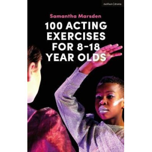 100 Acting Exercises for 8 - 18 Year Olds