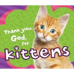 Thank You, God, for Kittens