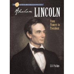 Sterling Biographies (R): Abraham Lincoln