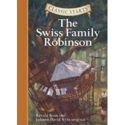 Classic Starts (R): The Swiss Family Robinson