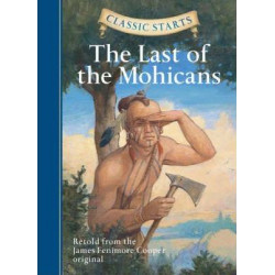 Classic Starts (TM): The Last of the Mohicans