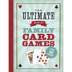 The Ultimate Book of Family Card Games