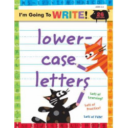 I'm Going to Write (TM) Workbook: Lowercase Letters