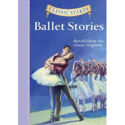 Classic Starts (R): Ballet Stories