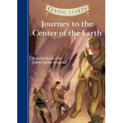 Classic Starts (TM): Journey to the Center of the Earth