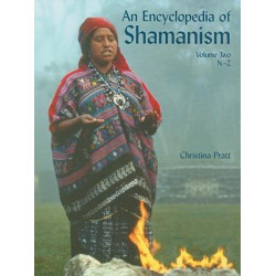 An Encyclopedia of Shamanism, Volume Two