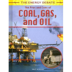 The Pros and Cons of Coal, Gas, and Oil
