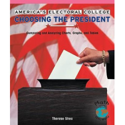 America's Electoral College: Choosing the President