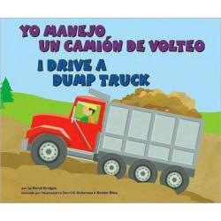 Yo Manejo Un Cami n de Volteo/I Drive a Dump Truck
