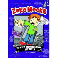 Zeke Meeks vs the Gruesome Girls