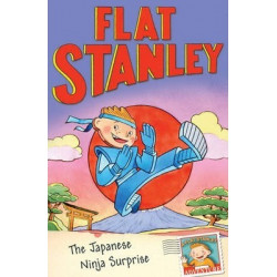 Flat Stanley: The Japanese Ninja Surprise