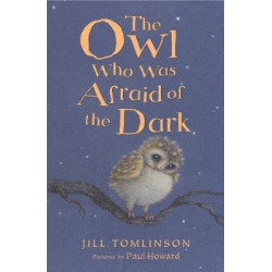 The Owl Who Was Afraid of the Dark