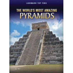 The World's Most Amazing Pyramids