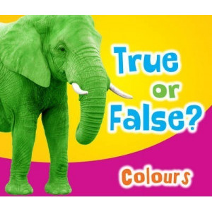 True or False? Colours