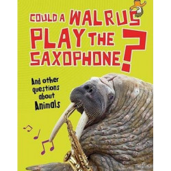 Could a Walrus Play the Saxophone?