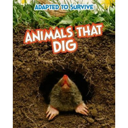 Adapted to Survive: Animals that Dig