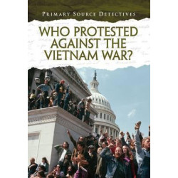 Who Protested Against the Vietnam War?