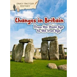 Changes in Britain from the Stone Age to the Iron Age
