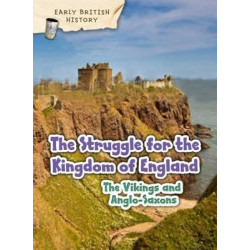 The Viking and Anglo-Saxon Struggle for England