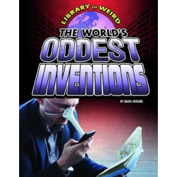 The World's Oddest Inventions