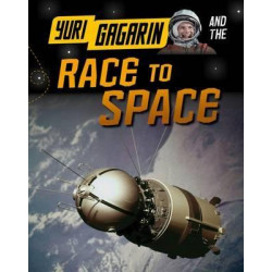 Yuri Gagarin and the Race to Space