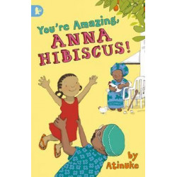 You're Amazing, Anna Hibiscus!